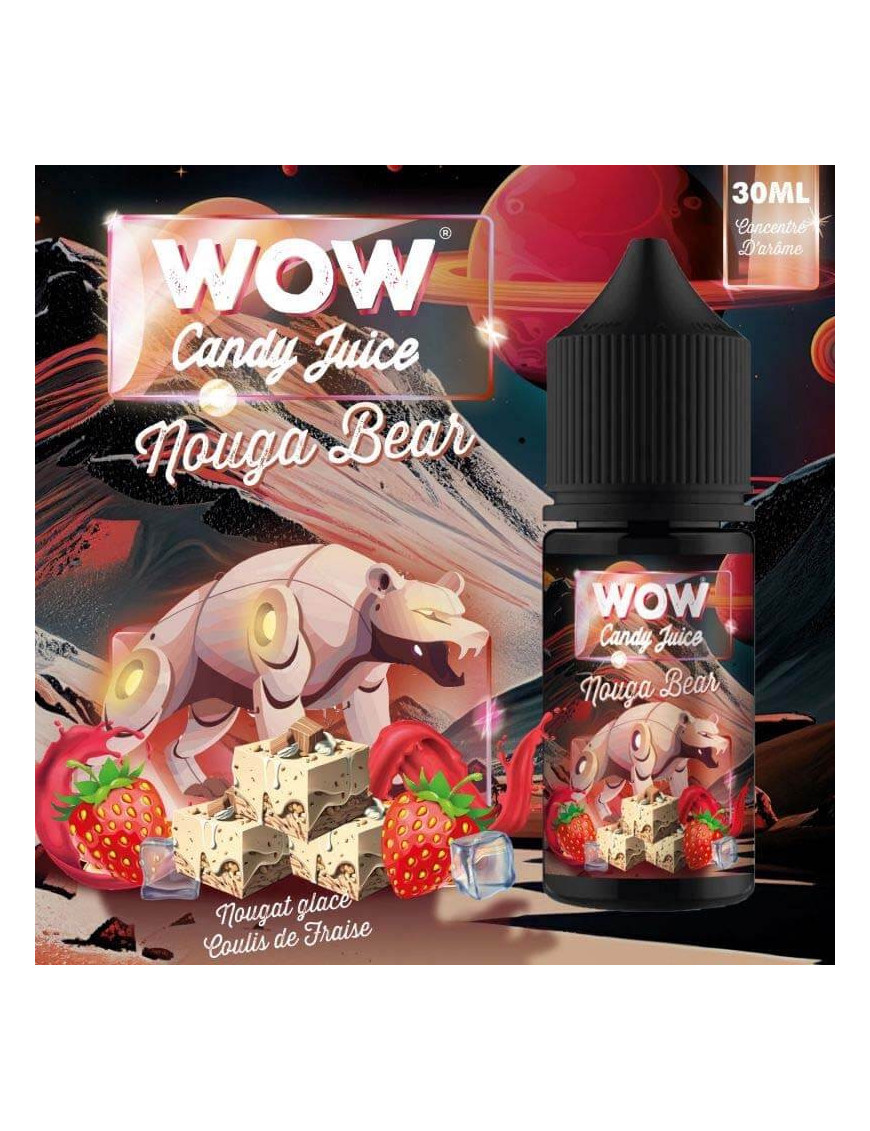 Concentré Nouga Bear 30 ml – WOW Candy Juice – Made In Vape